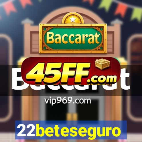 22beteseguro