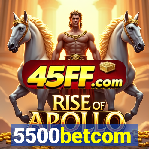 5500betcom