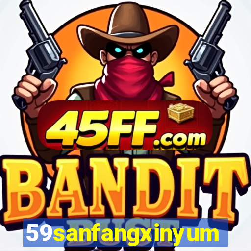 59sanfangxinyuming.com