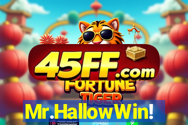 Mr.HallowWin!
