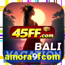 amora9fcom