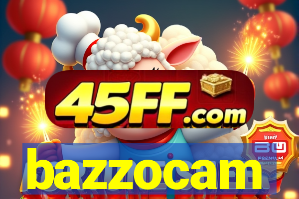 bazzocam