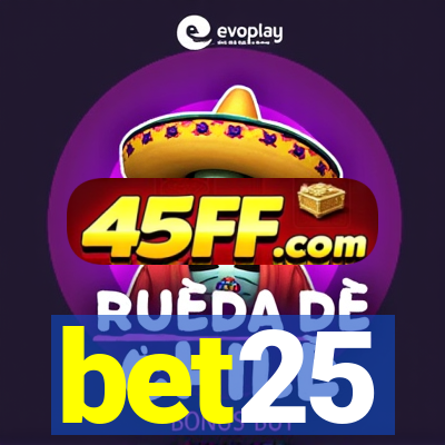 bet25