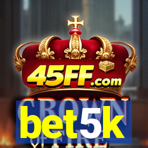 bet5k
