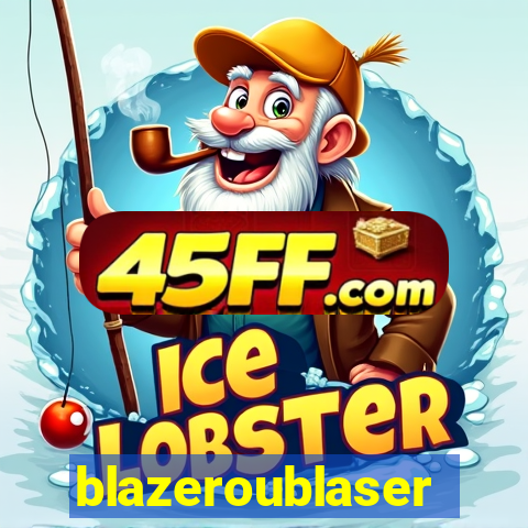blazeroublaser