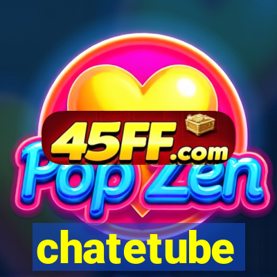 chatetube