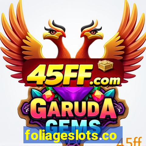 foliageslots.com