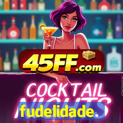 fudelidade.