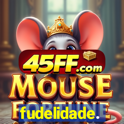 fudelidade.