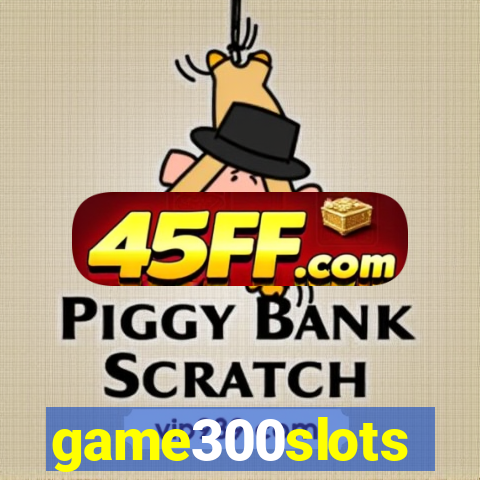 game300slots