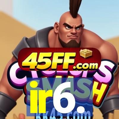 ir6.