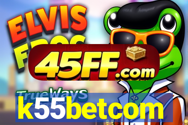 k55betcom
