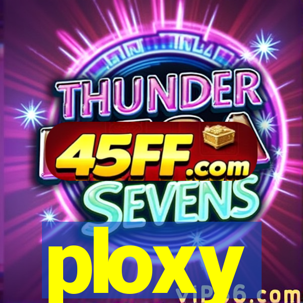 ploxy