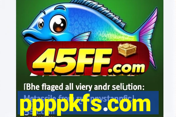 ppppkfs.com