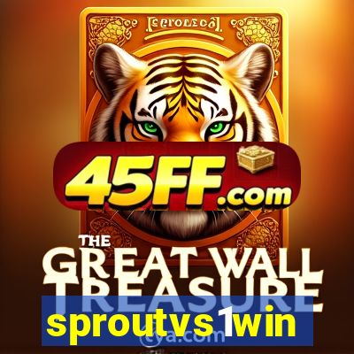 sproutvs1win