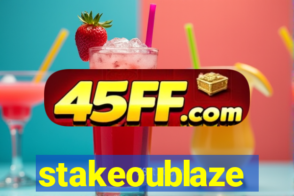 stakeoublaze