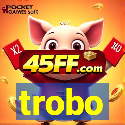 trobo