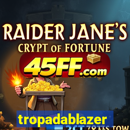 tropadablazer