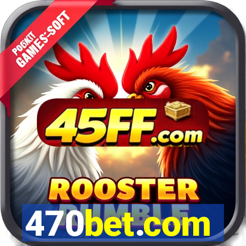 470bet.com