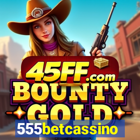 555betcassino