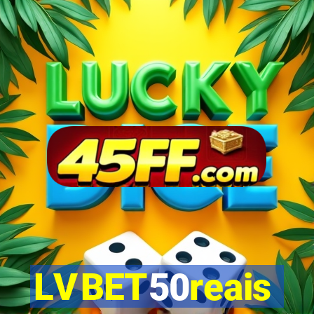 LVBET50reais