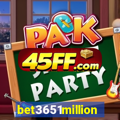 bet3651million