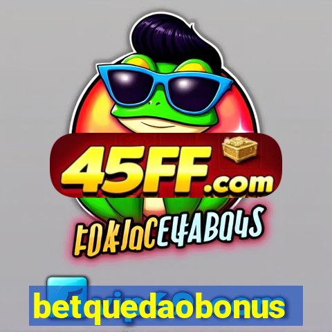 betquedaobonus