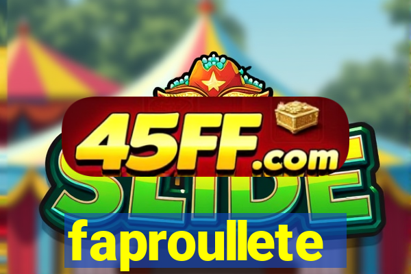 faproullete
