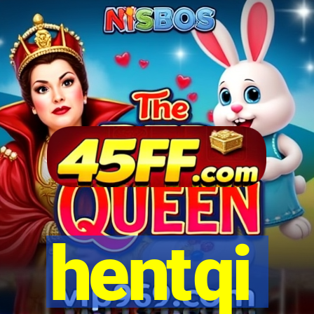 hentqi