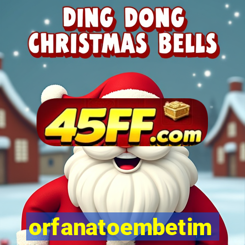 orfanatoembetim